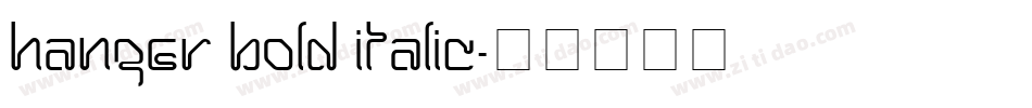 Hanger Bold Italic字体转换